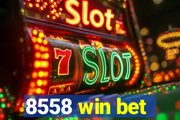 8558 win bet